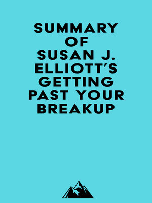 cover image of Summary of Susan J. Elliott's Getting Past Your Breakup